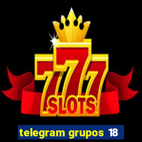 telegram grupos 18